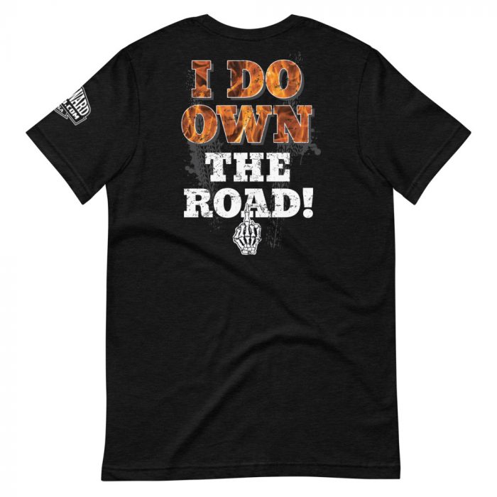 I do own the road motorcycle t-shirt