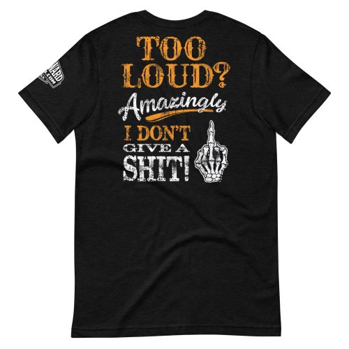 too loud biker shirt